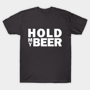 Hold my beer T-Shirt